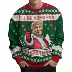 Ill Be Home For Christmas Trump Ugly Christmas Sweater