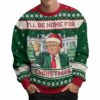 Ill Be Home for Christmas Donald Trump Ugly Christmas Sweater