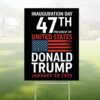 Inauguration Day 47th President Of United States Donald Trump January 20 2025 Yard Sign