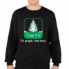 Joe Pera Winter Tree Tv No People Just Trees Shirt