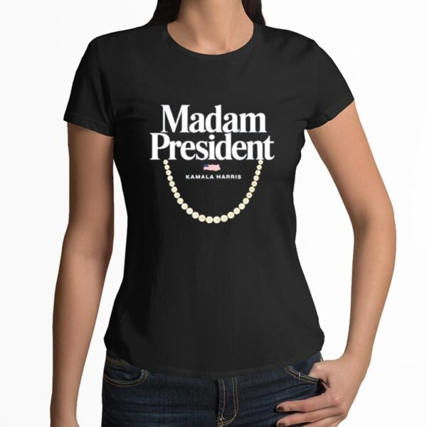 Madam President First Female President Election 2024 Shirt 3