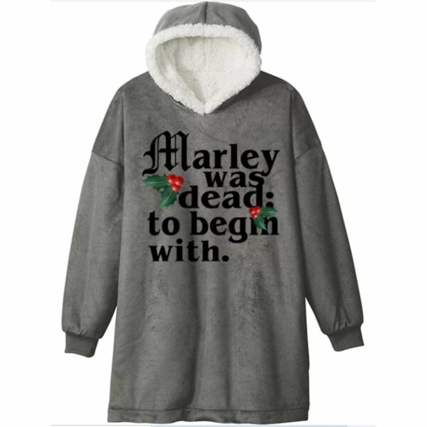 Marley Was Dead To Begin With Christmas Blanket Hoodie