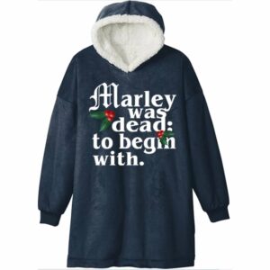 Marley Was Dead To Begin With Christmas Blanket Hoodie