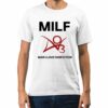 Milf Man I Love Fanfiction Shirt