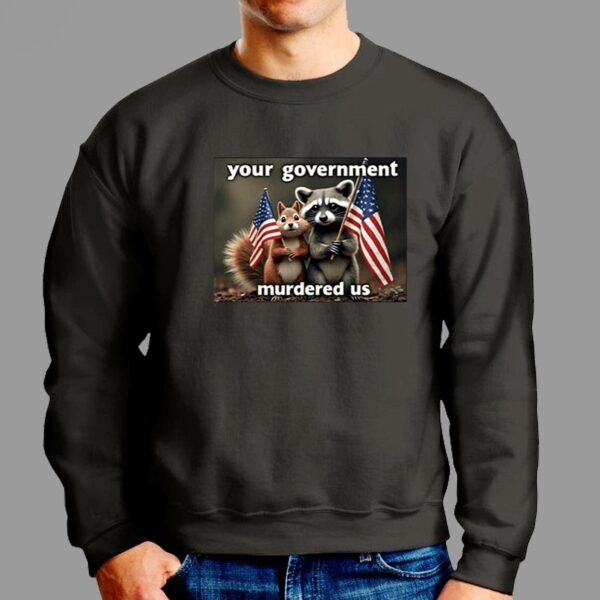 Peanut Your Government Murdered Us Shirt 2