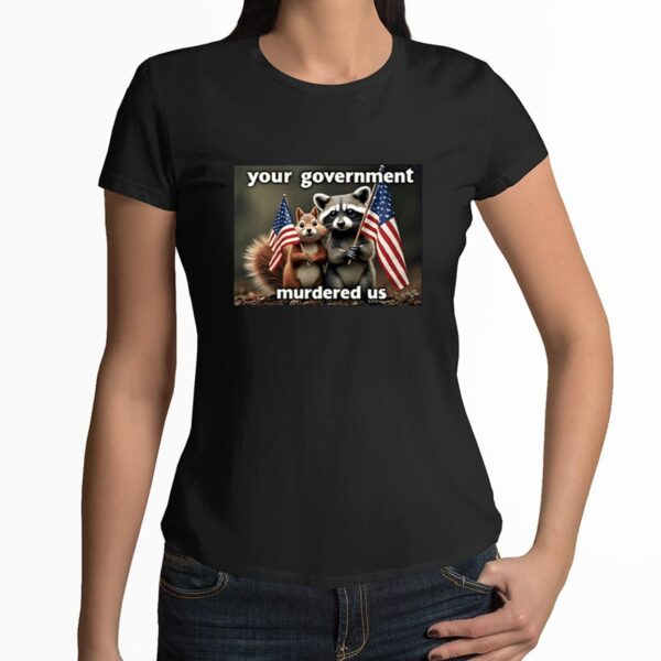 Peanut Your Government Murdered Us Shirt 3