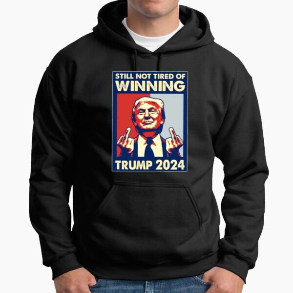 Still Not Tired of Winning President Trump Shirt