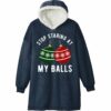 Stop Staring At My Balls Christmas Blanket Hoodie