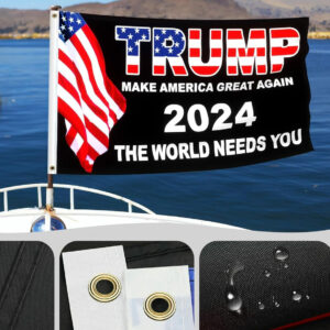 Trump 2024 Make America Great Again The World Needs You Flag 1