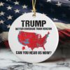 Trump Better Coverage Than Verizon Can You Hear Us Now Ornament