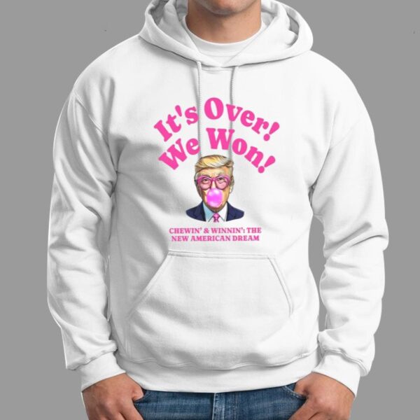 Trump Bubble Gum It’s Over We Won Shirt