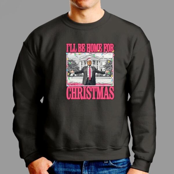 Trump I'll Be Home for Christmas Shirt