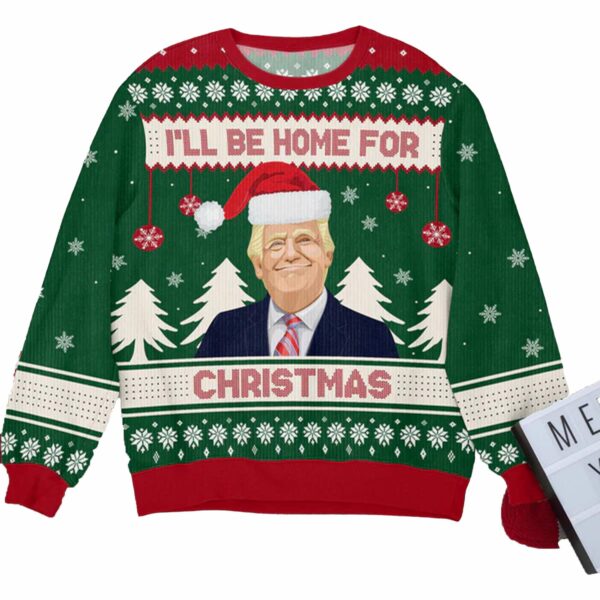 Trump Ill Be Home for Christmas Ugly Sweater