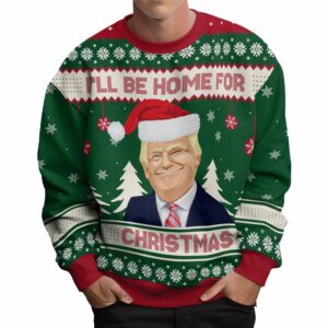 Trump Ill Be Home for Christmas Ugly Sweater