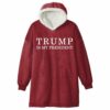 Trump Is My President 47th Blanket Hoodie