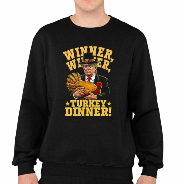 Winner Winner Turkey Dinner Trump Shirt