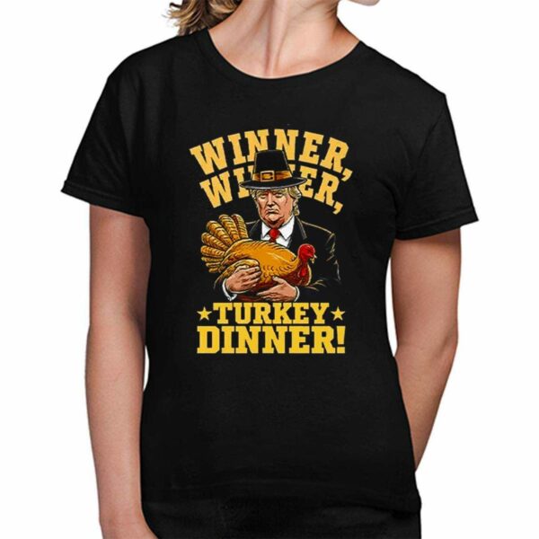 Winner Winner Turkey Dinner Trump Shirt