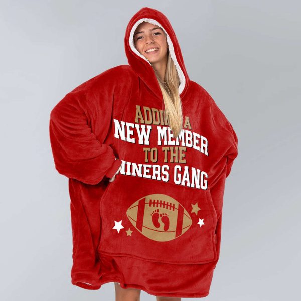 49ers Adding A New Member To The Niners Gang Football Unisex Blanket Hoodie 3