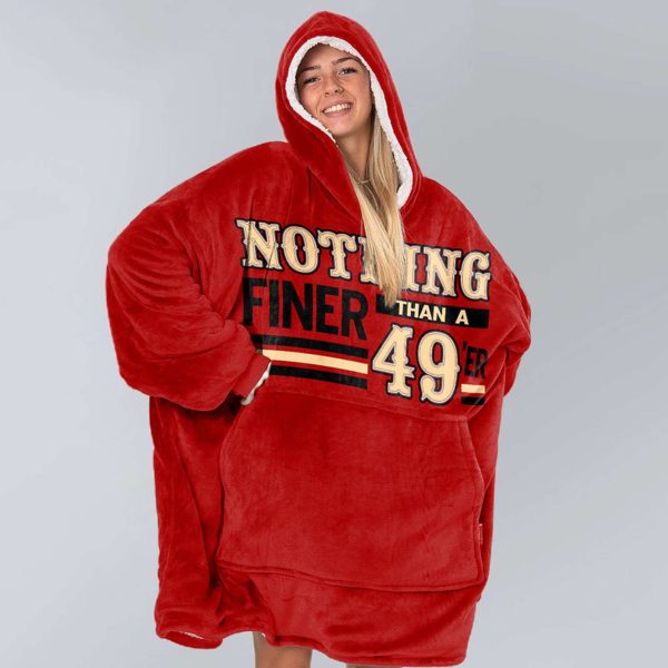 49ers Nothing Finer Than A 49er Football Unisex Blanket Hoodie 3