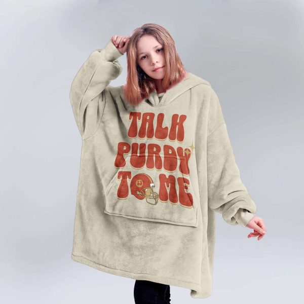 49ers Talk Purdy To Me Football Unisex Blanket Hoodie 5