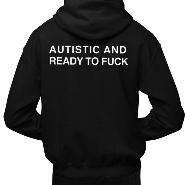 Autistic And Ready To Fuck Shirt