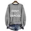 Deny Defend Depose Sweatshirt 4