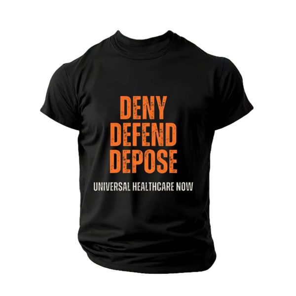 Deny Defend Depose Universal Healthcare Now Shirt