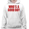 Whos A Good Boy Shirt