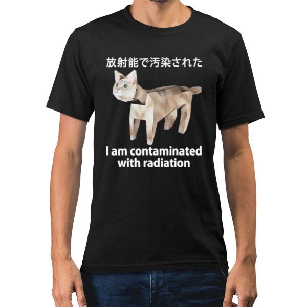 I Am Contaminated With Radiation Japanese Cat Shirt