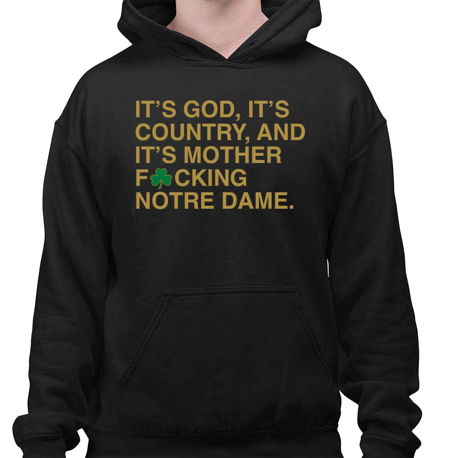 Its God Its Country And Its Mother Fucking Notre Dame Shirt - oomium.com