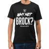 Raiders Why Not Brock Shirt