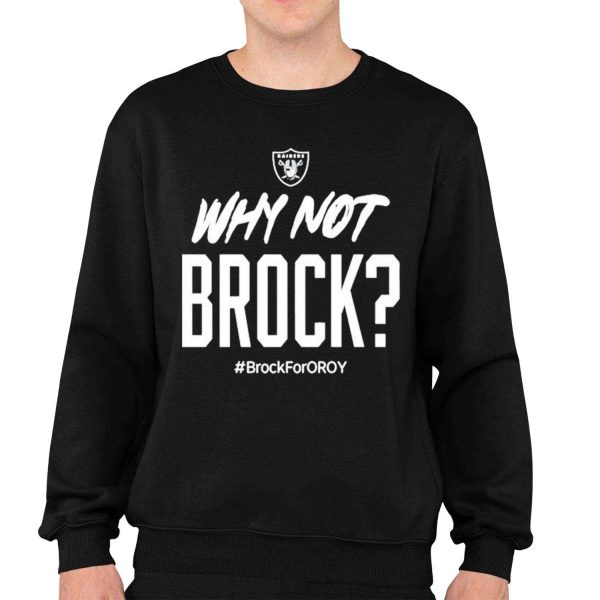 Raiders Why Not Brock Shirt