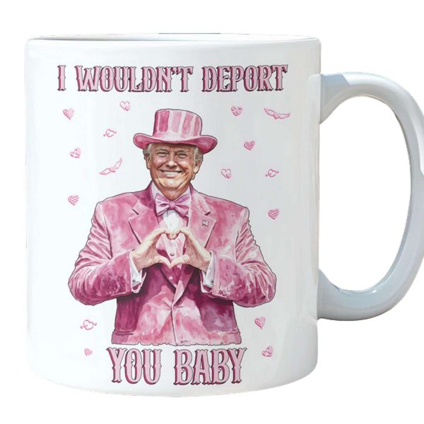 Trump I Wouldnt Deport You Baby Valentines Day Mug 1