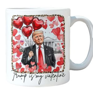 Trump Is My Valentine Day Mug 1 1