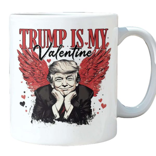 Valentines Day Trump Is My Valentine Mug