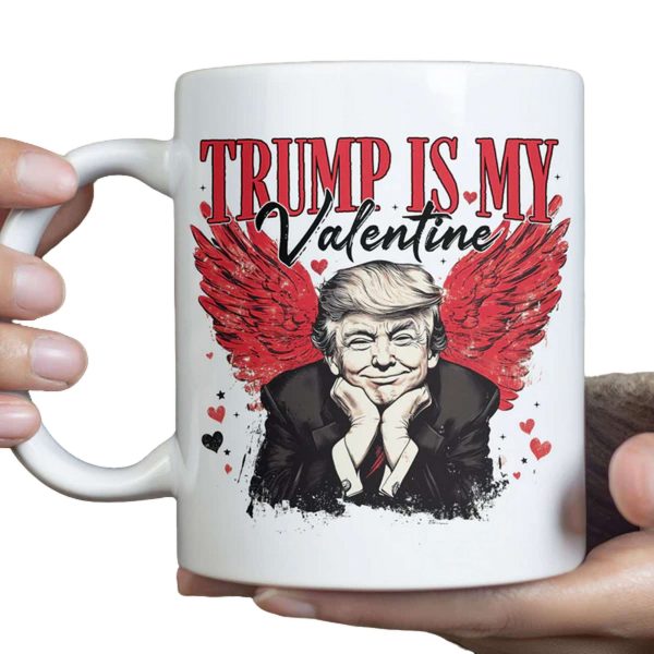 Valentines Day Trump Is My Valentine Mug